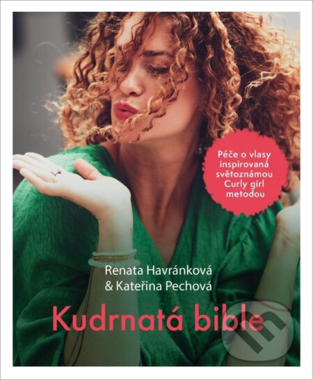 Kniha: Kudrnatá bible (Kateřina Pechová a Renata Havránková). Esence, 2024 Kniha: Kudrnatá bible (Kateřina Pechová a Renata Havránková). Esence, 2024
