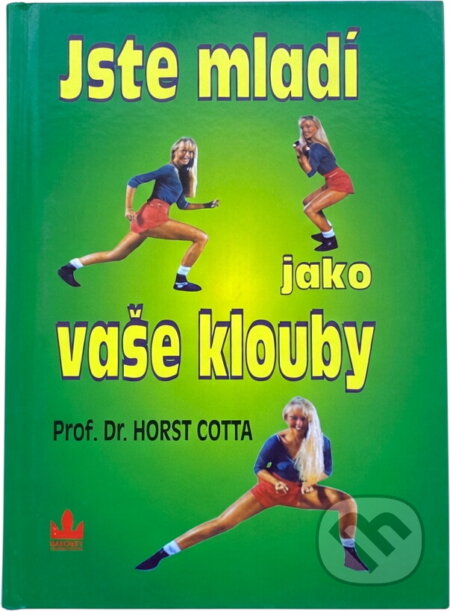 Kniha: Jste mladí jako vaše klouby : pohyb, sport, výživa, léčba (Horst Cotta). Baronet, 1995 Kniha: Jste mladí jako vaše klouby : pohyb, sport, výživa, léčba (Horst Cotta). Baronet, 1995