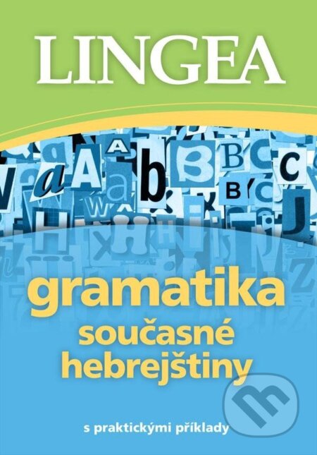 Kniha: Gramatika současné hebrejštiny (Lingea). Lingea, 2024 Kniha: Gramatika současné hebrejštiny (Lingea). Lingea, 2024