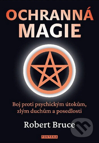 Kniha: Ochranná magie (Robert Bruce). Fontána, 2024 Kniha: Ochranná magie (Robert Bruce). Fontána, 2024