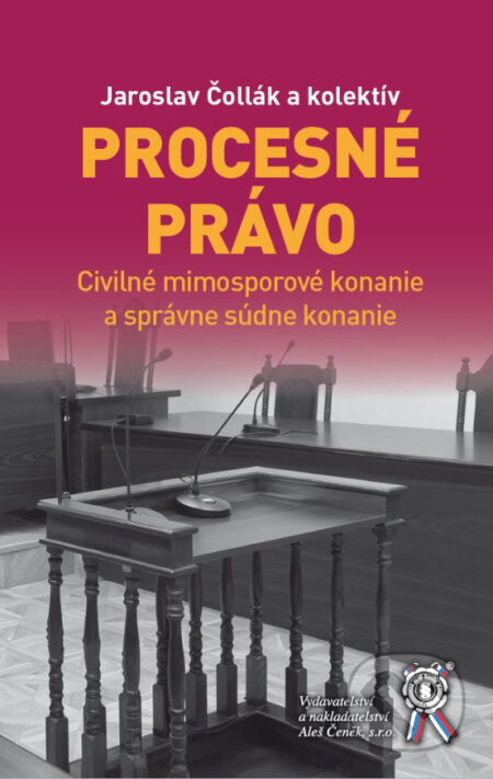 Kniha: Procesné právo (Jaroslav Čollák). Aleš Čeněk, 2024 Kniha: Procesné právo (Jaroslav Čollák). Aleš Čeněk, 2024