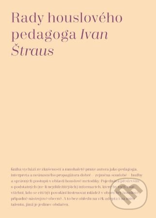 Kniha: Rady houslového pedagoga (Ivan Štraus). Akademie múzických umění, 2024 Kniha: Rady houslového pedagoga (Ivan Štraus). Akademie múzických umění, 2024