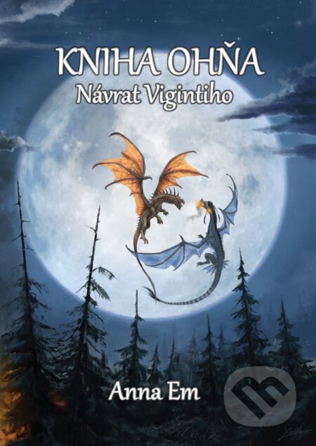 Kniha: Kniha Ohňa – Návrat Vigintiho (Anna Em). Art Floyd, 2024 Kniha: Kniha Ohňa – Návrat Vigintiho (Anna Em). Art Floyd, 2024