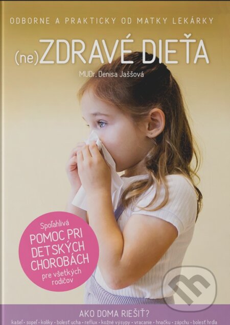 Kniha: (ne)Zdravé dieťa (Denisa Jaššová). Denisa Jaššová, 2024 Kniha: (ne)Zdravé dieťa (Denisa Jaššová). Denisa Jaššová, 2024