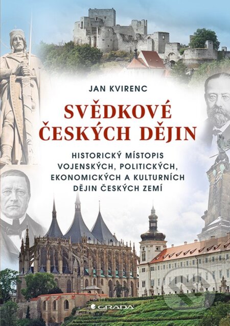 Kniha: Svědkové českých dějin (Jan Kvirenc). Grada, 2024 Kniha: Svědkové českých dějin (Jan Kvirenc). Grada, 2024