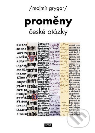 Kniha: Proměny české otázky (Mojmír Grygar). Kosmas s.r.o.(HK), 2024 Kniha: Proměny české otázky (Mojmír Grygar). Kosmas s.r.o.(HK), 2024