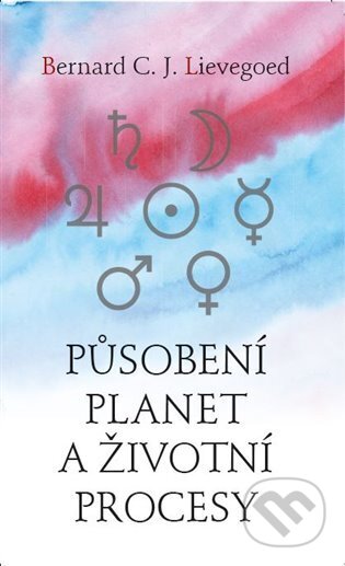 Kniha: Působení planet a životní procesy (Bernard C. J. Lievegoed). Franesa, 2024 Kniha: Působení planet a životní procesy (Bernard C. J. Lievegoed). Franesa, 2024