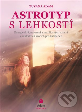 Kniha: Astrotyp s lehkostí (Zuzana Adam). FESH s.r.o., 2024 Kniha: Astrotyp s lehkostí (Zuzana Adam). FESH s.r.o., 2024