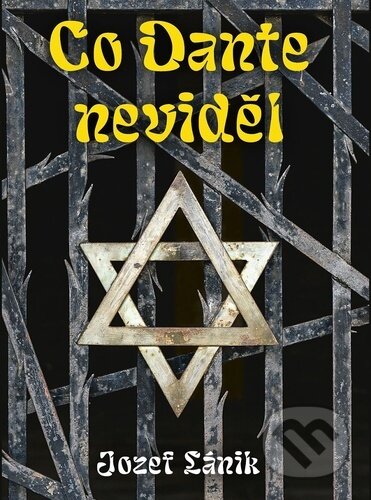 Kniha: Co Dante neviděl (Jozef Lánik). Naše vojsko, 2024 Kniha: Co Dante neviděl (Jozef Lánik). Naše vojsko, 2024