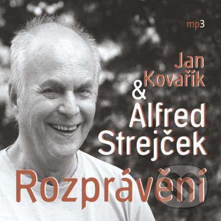 Audiokniha: Rozprávění (Alfred Strejček a Jan Kovařík). Tebenas, 2024 Audiokniha: Rozprávění (Alfred Strejček a Jan Kovařík). Tebenas, 2024