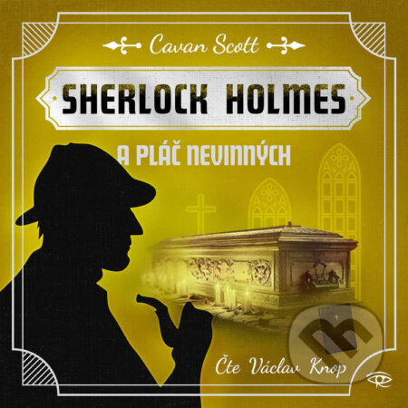 Audiokniha: Sherlock Holmes a Pláč nevinných (Cavan Scott). Kanopa, 2024 Audiokniha: Sherlock Holmes a Pláč nevinných (Cavan Scott). Kanopa, 2024