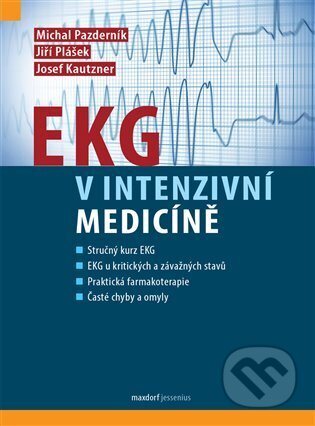 Kniha: EKG v intenzivní medicíně (Josef Kautzner). Maxdorf, 2024 Kniha: EKG v intenzivní medicíně (Josef Kautzner). Maxdorf, 2024