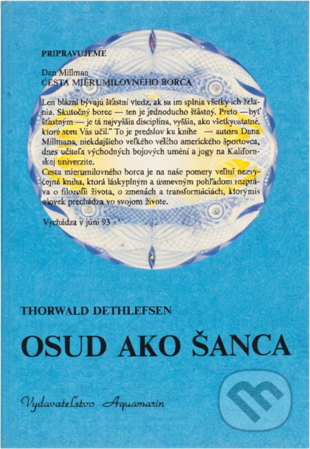 Kniha: Osud ako šanca, alebo, Úvod do ezoteriky (Thorwald Dethlefsen). AQUAMARIN, 1993 Kniha: Osud ako šanca, alebo, Úvod do ezoteriky (Thorwald Dethlefsen). AQUAMARIN, 1993