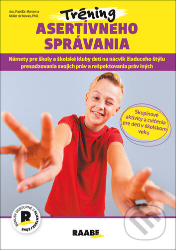 Kniha: Tréning asertívneho správania (Marianna Müller de Morais). Raabe, 2024 Kniha: Tréning asertívneho správania (Marianna Müller de Morais). Raabe, 2024