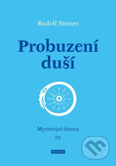 Kniha: Probuzení duší (Rudolf Steiner). Franesa, 2024 Kniha: Probuzení duší (Rudolf Steiner). Franesa, 2024