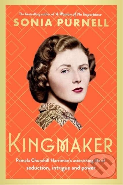 Kniha: Kingmaker (Sonia Purnell). Virago, 2024 Kniha: Kingmaker (Sonia Purnell). Virago, 2024