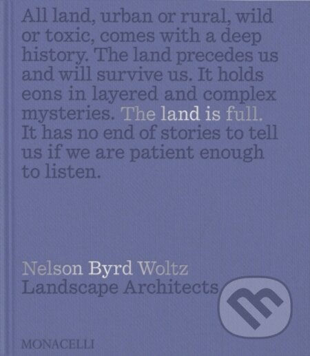 Kniha: The Land Is Full (Monacelli Press). Monacelli Press, 2024 Kniha: The Land Is Full (Monacelli Press). Monacelli Press, 2024