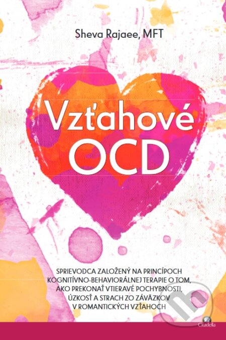 Kniha: Vzťahové OCD (Sheva Rajaee). Citadella, 2024 Kniha: Vzťahové OCD (Sheva Rajaee). Citadella, 2024