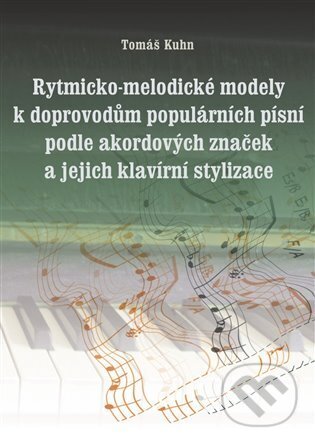 Kniha: Rytmicko-melodické modely k doprovodu populárních písní podle akordových značek a její klavírní stylizace (T. Kuhn). Vydavatelství Západočeské univerzity, 2024 Kniha: Rytmicko-melodické modely k doprovodu populárních písní podle akordových značek a její klavírní stylizace (T. Kuhn). Vydavatelství Západočeské univerzity, 2024