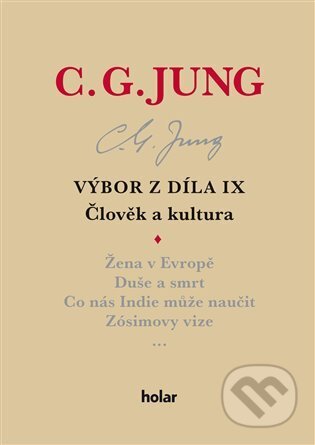 Kniha: Výbor z díla IX - Člověk a kultura (Carl Gustav Jung). Nadační fond Holar, 2025 Kniha: Výbor z díla IX - Člověk a kultura (Carl Gustav Jung). Nadační fond Holar, 2025