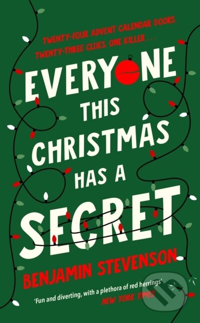 Kniha: Everyone This Christmas Has A Secret (Benjamin Stevenson). Michael Joseph, 2024 Kniha: Everyone This Christmas Has A Secret (Benjamin Stevenson). Michael Joseph, 2024