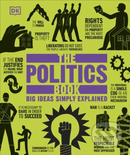 Kniha: The Politics Book (Dorling Kindersley). Dorling Kindersley, 2024 Kniha: The Politics Book (Dorling Kindersley). Dorling Kindersley, 2024