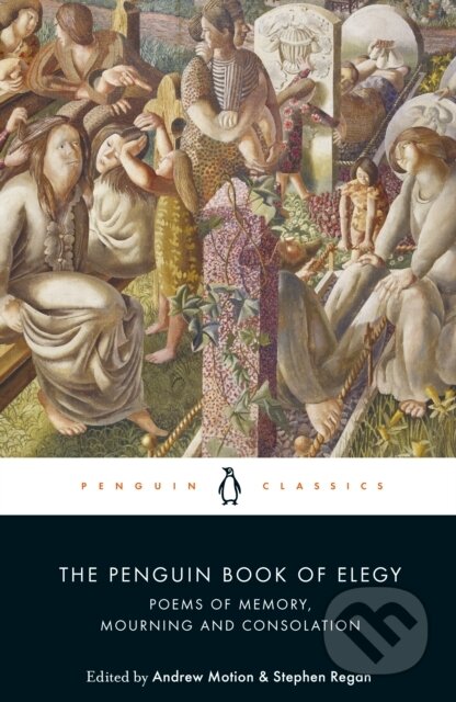 Kniha: The Penguin Book of Elegy (Penguin Books). Penguin Books, 2024 Kniha: The Penguin Book of Elegy (Penguin Books). Penguin Books, 2024
