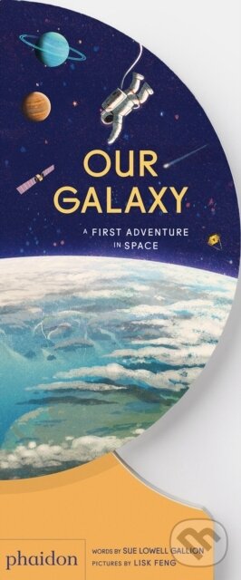 Kniha: Our Galaxy (Sue Lowell Gallion). Phaidon, 2024 Kniha: Our Galaxy (Sue Lowell Gallion). Phaidon, 2024