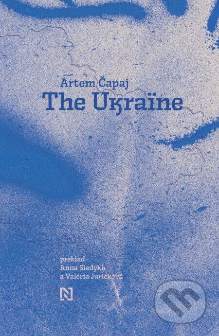 E-kniha: The Ukraine (Artem Čapaj). N Press, 2024 E-kniha: The Ukraine (Artem Čapaj). N Press, 2024