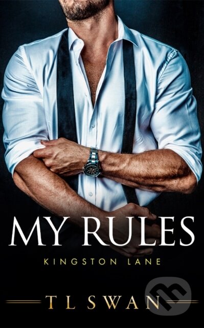 Kniha: My Rules (T.L. Swan). Montlake Romance, 2024 Kniha: My Rules (T.L. Swan). Montlake Romance, 2024