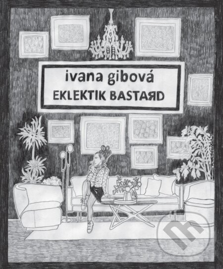 E-kniha: Eklektik Bastard (Ivana Gibová). Vlna, 2024 E-kniha: Eklektik Bastard (Ivana Gibová). Vlna, 2024
