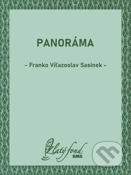E-kniha: Panoráma (Franko Víťazoslav Sasinek). Petit Press, 2024 E-kniha: Panoráma (Franko Víťazoslav Sasinek). Petit Press, 2024
