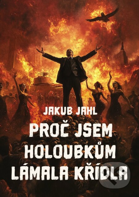 E-kniha: Proč jsem holoubkům lámala křídla (Jakub Jahl). E-knihy jedou, 2024 E-kniha: Proč jsem holoubkům lámala křídla (Jakub Jahl). E-knihy jedou, 2024