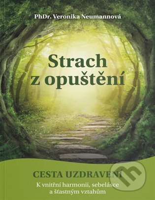 Kniha: Strach z opuštění (Veronika Neumannová). Kosmas s.r.o.(HK), 2024 Kniha: Strach z opuštění (Veronika Neumannová). Kosmas s.r.o.(HK), 2024