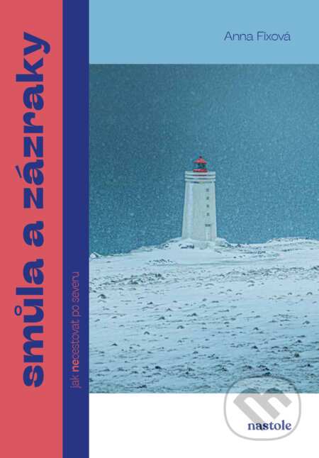 E-kniha: Smůla a zázraky (Anna Fixová). nastole, 2024 E-kniha: Smůla a zázraky (Anna Fixová). nastole, 2024