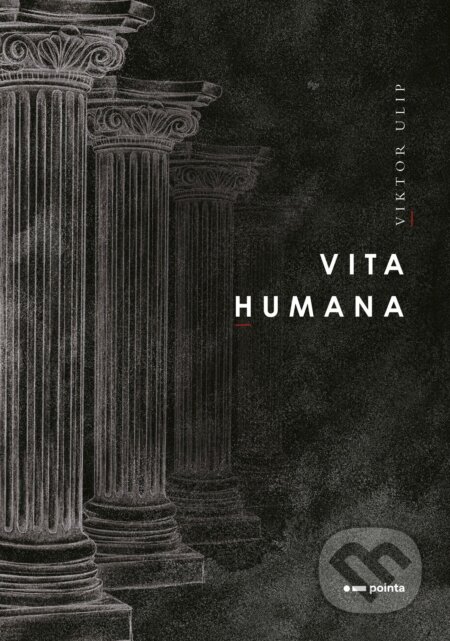 E-kniha: Vita Humana (Viktor Ulip). Pointa, 2024 E-kniha: Vita Humana (Viktor Ulip). Pointa, 2024
