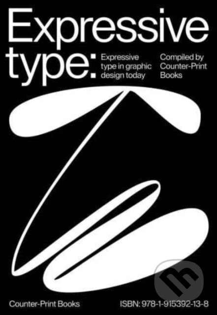 Kniha: Expressive Type (Counter-Print). Counter-Print, 2024 Kniha: Expressive Type (Counter-Print). Counter-Print, 2024