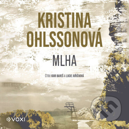 Audiokniha: Mlha (Kristina Ohlssonová). Voxi, 2024 Audiokniha: Mlha (Kristina Ohlssonová). Voxi, 2024
