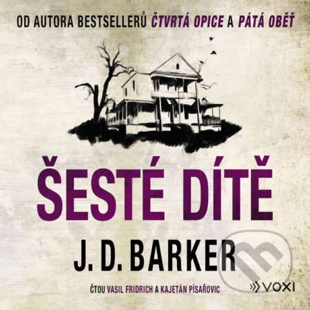 Audiokniha: Šesté dítě (J. D. Barker). Voxi, 2024 Audiokniha: Šesté dítě (J. D. Barker). Voxi, 2024