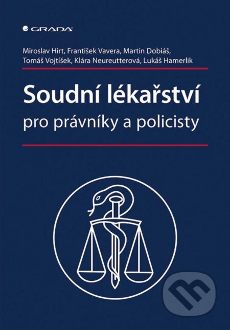 Kniha: Soudní lékařství pro právníky a policisty (František Vavera a Miroslav Hirt). Grada, 2024 Kniha: Soudní lékařství pro právníky a policisty (František Vavera a Miroslav Hirt). Grada, 2024