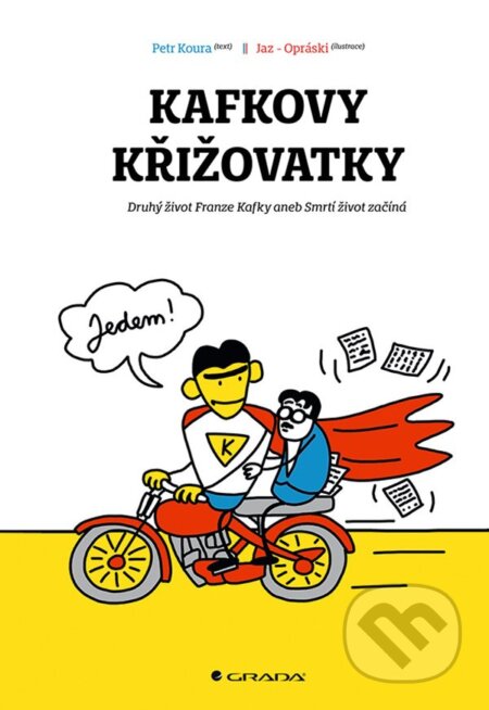Kniha: Kafkovy křižovatky (Jaz a Petr Koura). Grada, 2024 Kniha: Kafkovy křižovatky (Jaz a Petr Koura). Grada, 2024