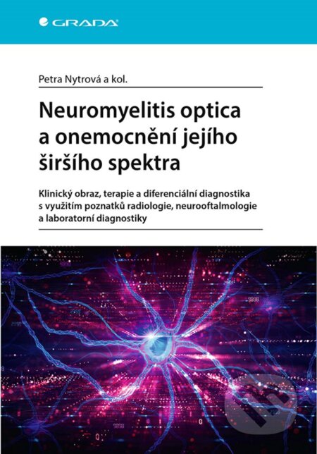 Kniha: Neuromyelitis optica a poruchy jejího širšího spektra (Petra Nytrová). Grada, 2024 Kniha: Neuromyelitis optica a poruchy jejího širšího spektra (Petra Nytrová). Grada, 2024