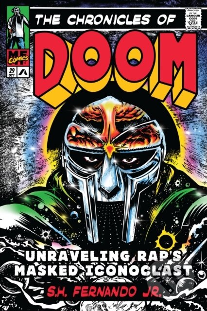 Kniha: The Chronicles of DOOM: Unravelling Rap's Masked Iconoclast (S.H. Fernando). Faber and Faber, 2024 Kniha: The Chronicles of DOOM: Unravelling Rap's Masked Iconoclast (S.H. Fernando). Faber and Faber, 2024