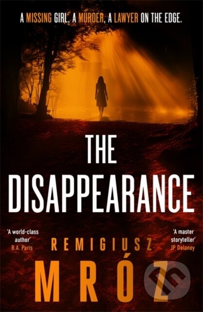 Kniha: The Disappearance (Remigiusz Mróz). Zaffre, 2024 Kniha: The Disappearance (Remigiusz Mróz). Zaffre, 2024