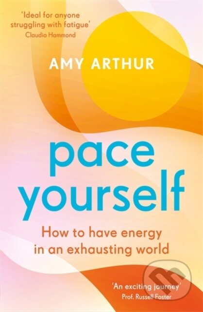 Kniha: Pace Yourself : How to have energy in an exhausting world (Amy Arthur). Black and White, 2024 Kniha: Pace Yourself : How to have energy in an exhausting world (Amy Arthur). Black and White, 2024