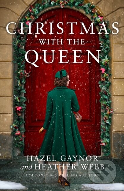 Kniha: Christmas with the Queen (Hazel Gaynor a Heather Webb). HarperCollins, 2024 Kniha: Christmas with the Queen (Hazel Gaynor a Heather Webb). HarperCollins, 2024