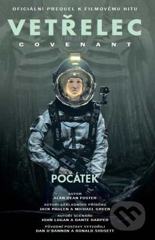 Kniha: Vetřelec - Covenant: Počátek (oficiální prequel) (Dean Alan Foster). Baronet, 2018 Kniha: Vetřelec - Covenant: Počátek (oficiální prequel) (Dean Alan Foster). Baronet, 2018