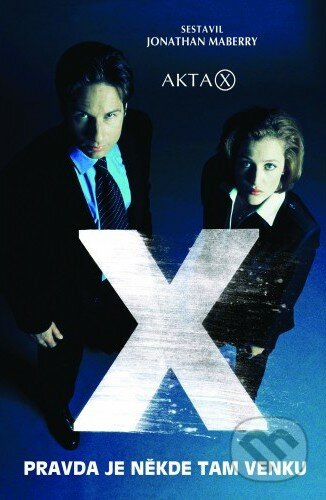 Kniha: Akta X - Pravda je někde tam venku (Jonathan Maberry). Baronet, 2017 Kniha: Akta X - Pravda je někde tam venku (Jonathan Maberry). Baronet, 2017