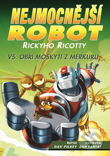 Kniha: Nejmocnější robot Rickyho Ricotty vs. obří moskyti z Merkuru (Dav Pilkey). Baronet, 2017 Kniha: Nejmocnější robot Rickyho Ricotty vs. obří moskyti z Merkuru (Dav Pilkey). Baronet, 2017