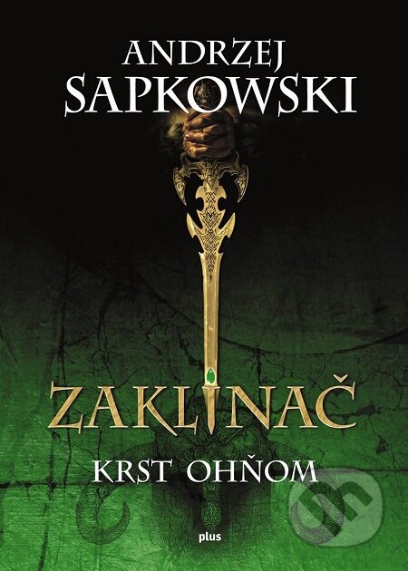 E-kniha: Zaklínač V.: Krst ohňom (Andrzej Sapkowski). Plus, 2017 E-kniha: Zaklínač V.: Krst ohňom (Andrzej Sapkowski). Plus, 2017